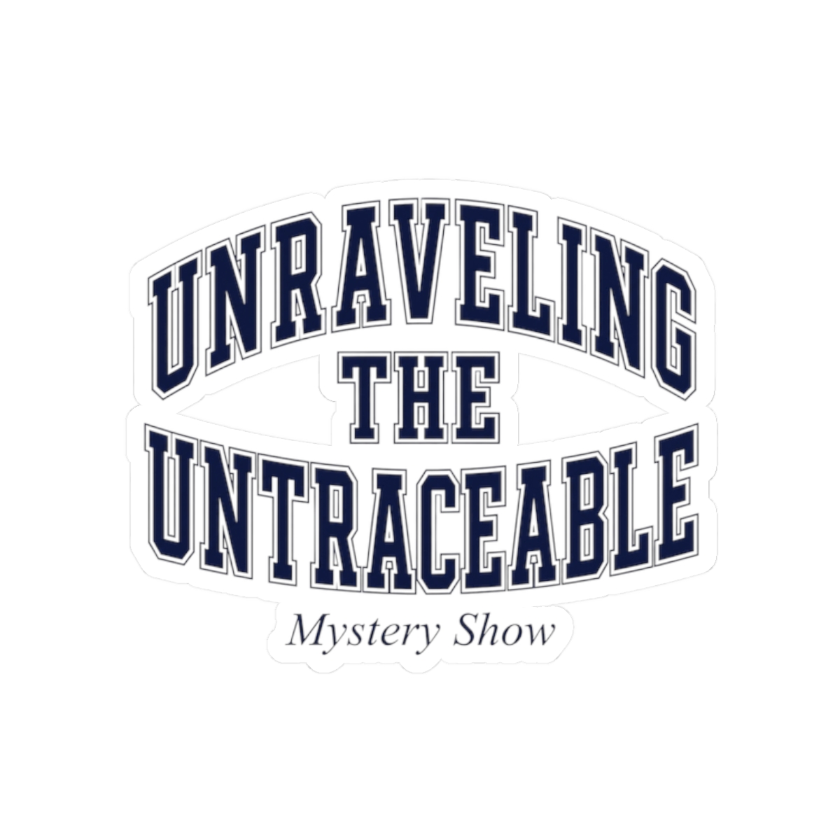Mystery Show "Unraveling the Untraceable" Sticker - Official Stickers merchandise