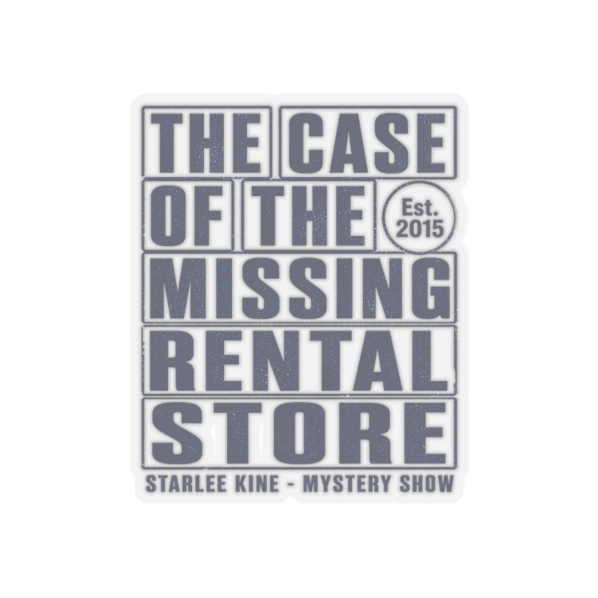 Mystery Show "The Case of the Missing Rental Store" Sticker